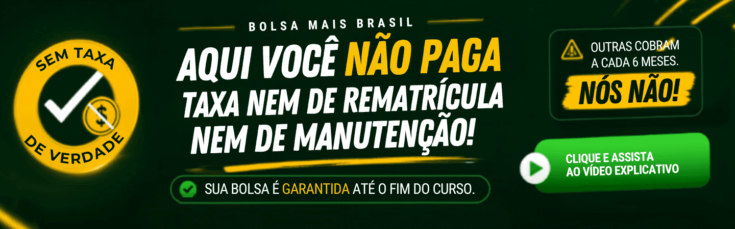 No Bolsa Mais Brasil você não paga taxa de rematrícula e garante sua bolsa até o fim do curso. Não aceite cobranças recorrentes.